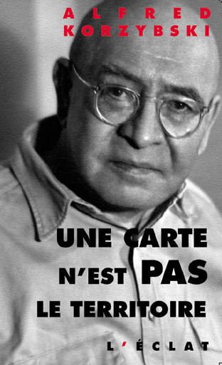 Une carte n&#39;est pas le territoire. <b>Alfred Korzybski</b> - couv-korzy